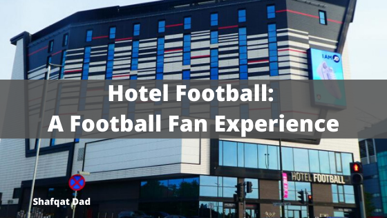 Hotel Football A Football Fan Experience