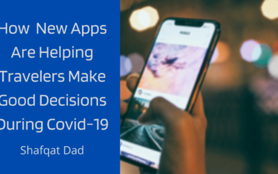 How  New Apps Are Helping Travelers Make Good Decisions During Covid-19