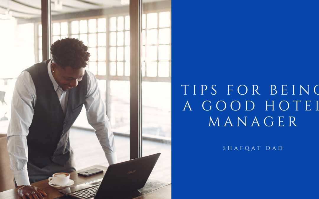 Tips for Being a Good Hotel Manager