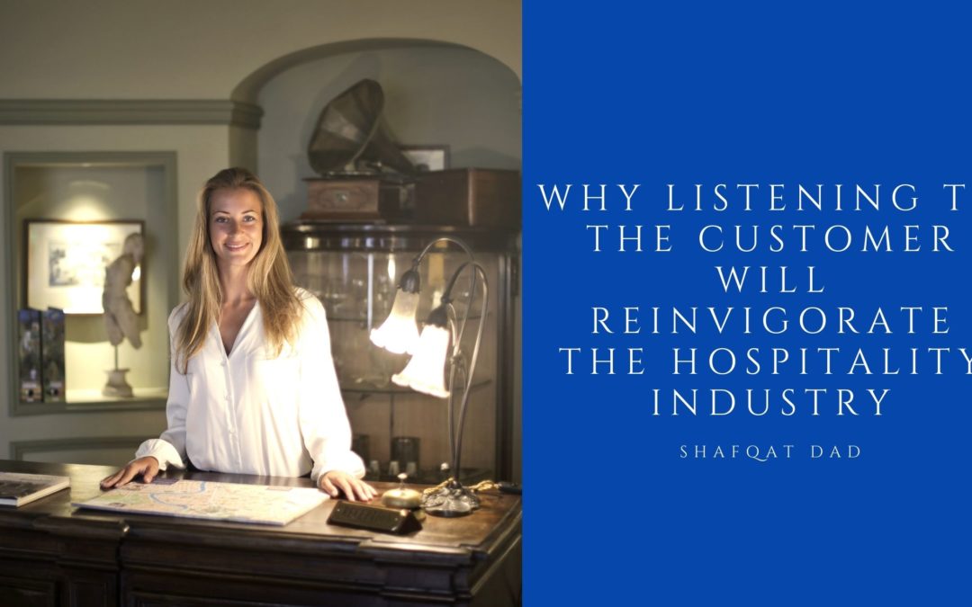 Why Listening to the Customer Will Reinvigorate the Hospitality Industry