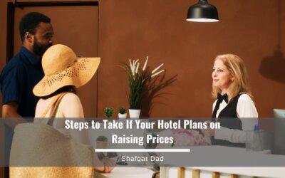 Steps to Take If Your Hotel Plans on Raising Prices