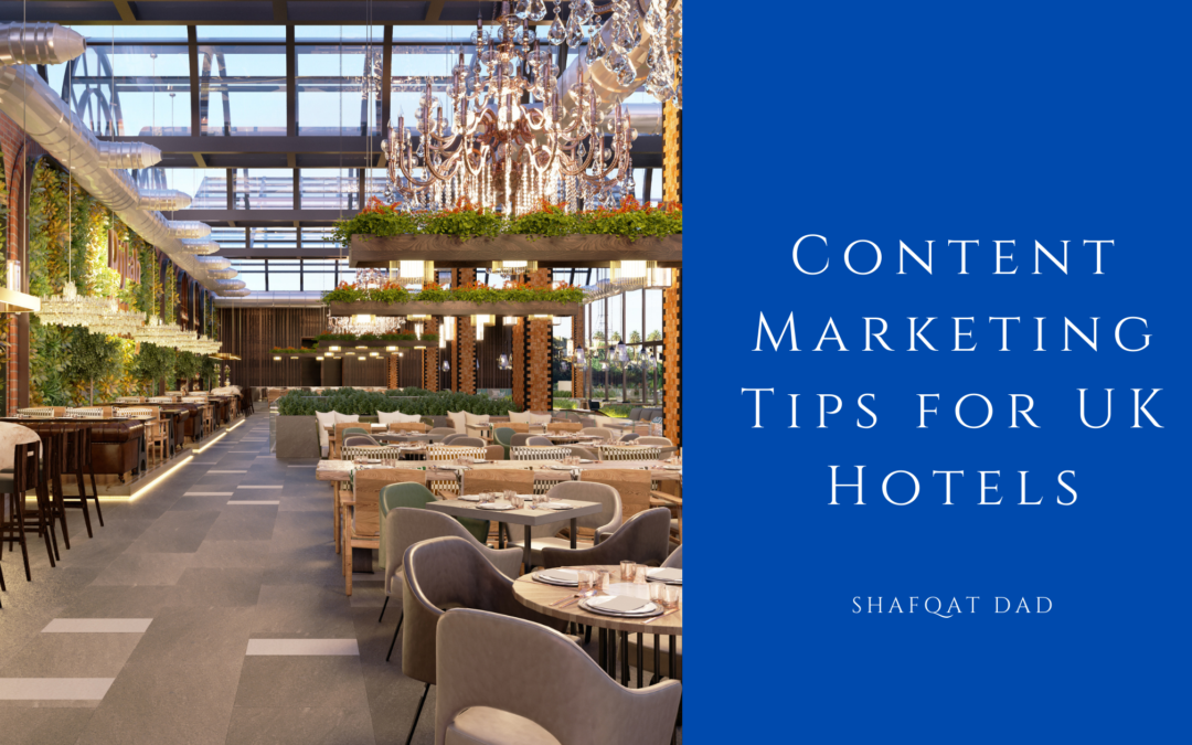 Content Marketing Tips for UK Hotels