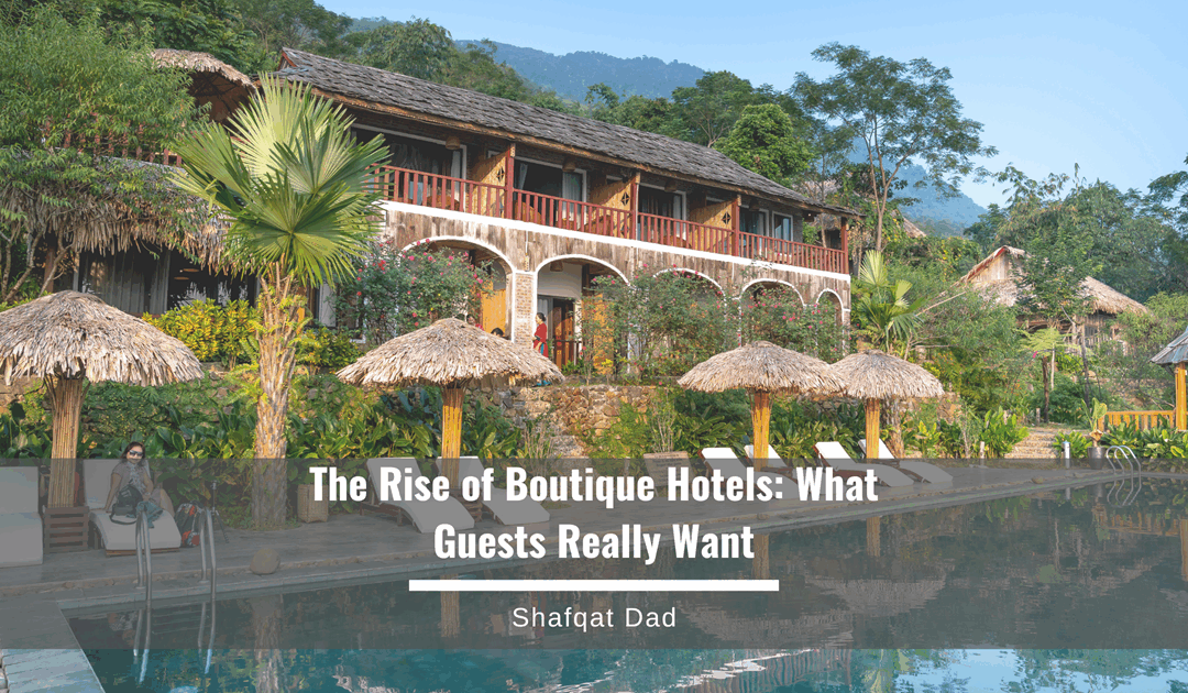 The Rise of Boutique Hotels: What Guests Really Want