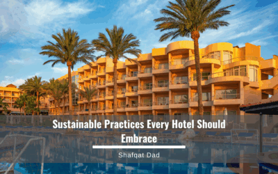 Sustainable Practices Every Hotel Should Embrace