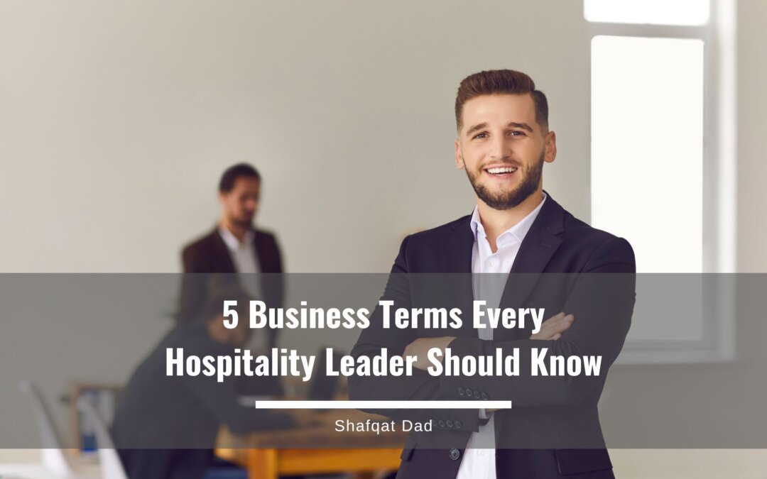 5 Business Terms Every Hospitality Leader Should Know