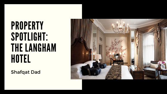 Property Spotlight The Langham Hotel