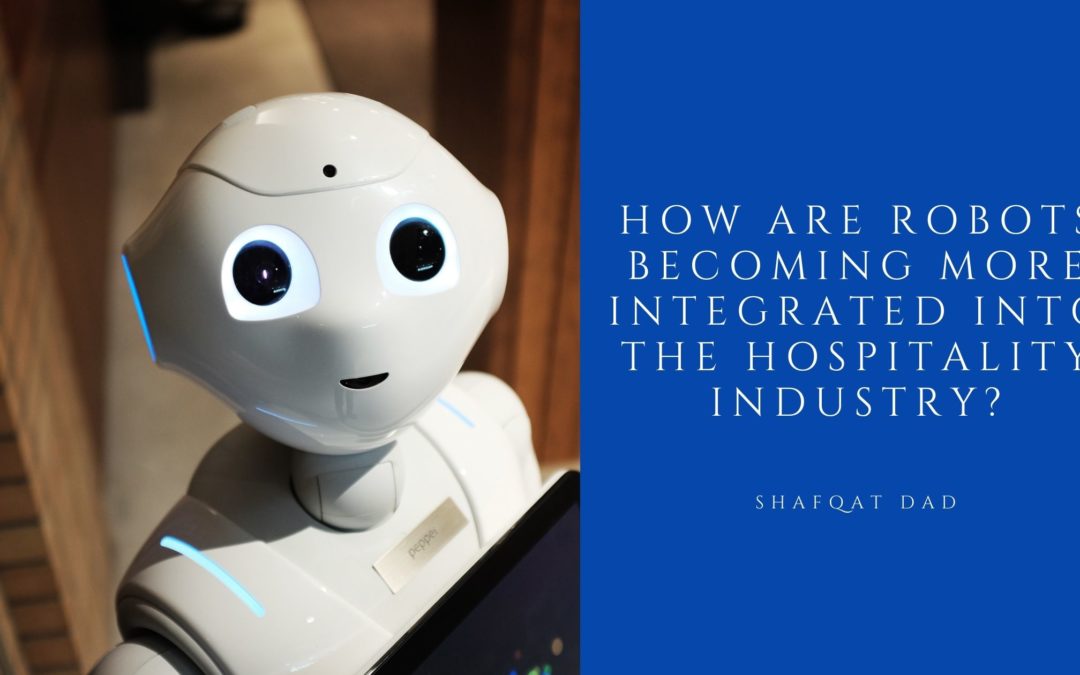 How Are Robots Becoming More Integrated Into the Hospitality Industry?